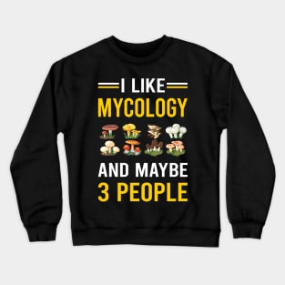 3 People Mycology Mycologist Mushroom Mushrooms Crewneck Sweatshirt